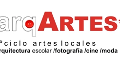 arq ARTES  1ºCiclo de artes locales    arquitectura escolar/fotografía/cine/moda
